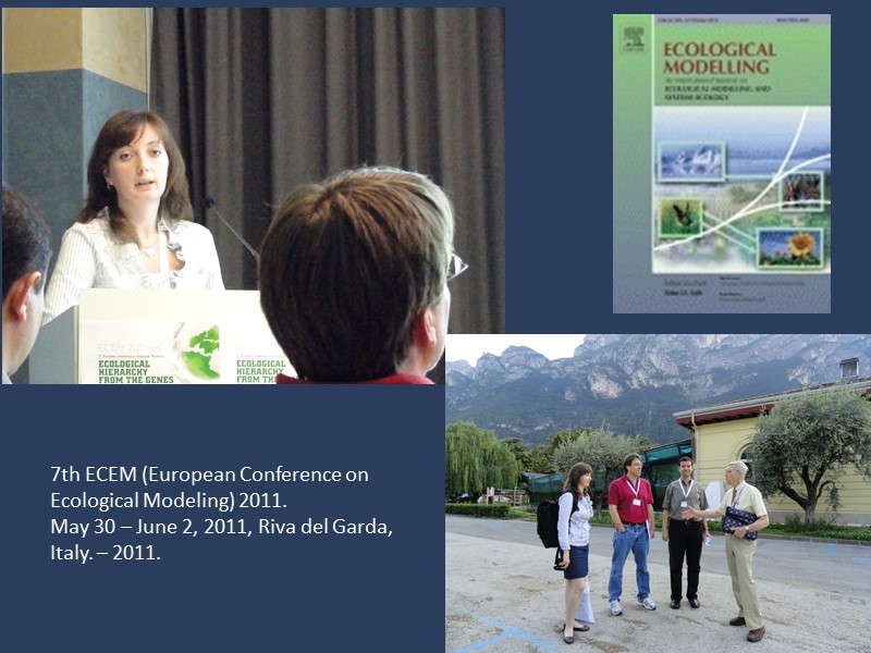7th ECEM (European Conference on Ecological Modeling) 2011. May 30 – June 2, 2011,
